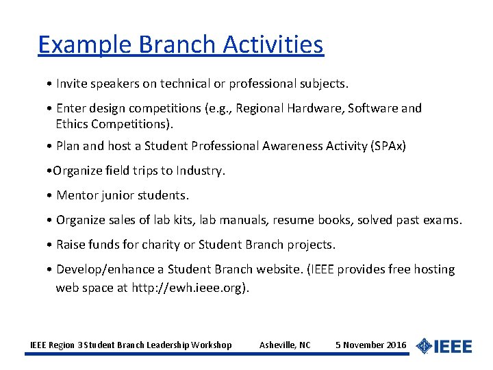 Example Branch Activities • Invite speakers on technical or professional subjects. • Enter design