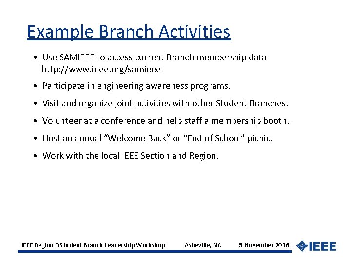 Example Branch Activities • Use SAMIEEE to access current Branch membership data http: //www.