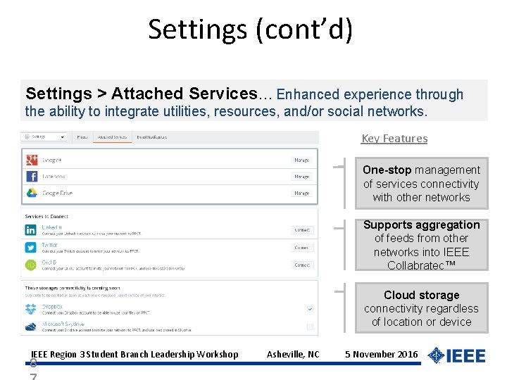 Settings (cont’d) Settings > Attached Services… Enhanced experience through the ability to integrate utilities,