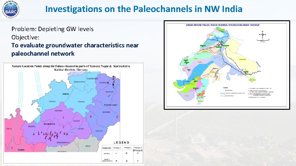 Investigations on the Paleochannels in NW India Problem: Depleting GW levels Objective: To evaluate