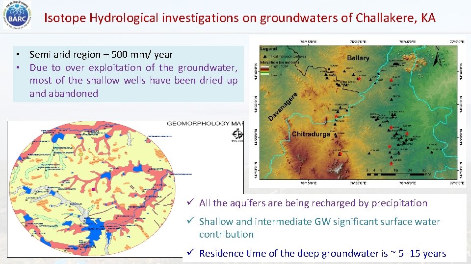 Isotope Hydrological investigations on groundwaters of Challakere, KA • Semi arid region – 500