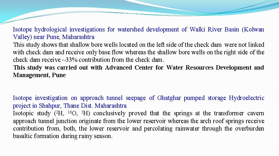 Isotope hydrological investigations for watershed development of Walki River Basin (Kolwan Valley) near Pune,