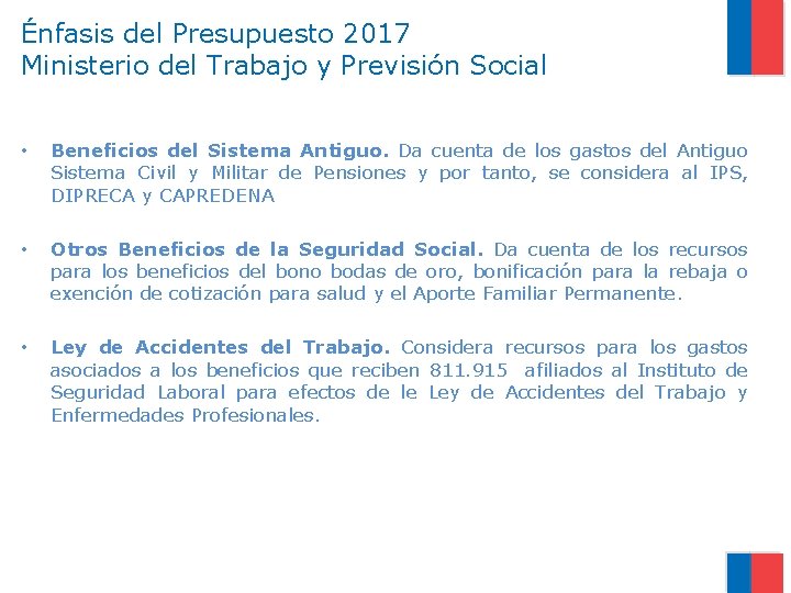 Énfasis del Presupuesto 2017 Ministerio del Trabajo y Previsión Social • Beneficios del Sistema