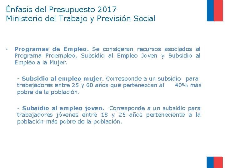 Énfasis del Presupuesto 2017 Ministerio del Trabajo y Previsión Social • Programas de Empleo.