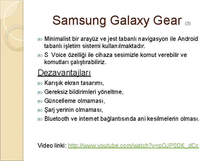 Samsung Galaxy Gear (3) Minimalist bir arayüz ve jest tabanlı navigasyon ile Android tabanlı