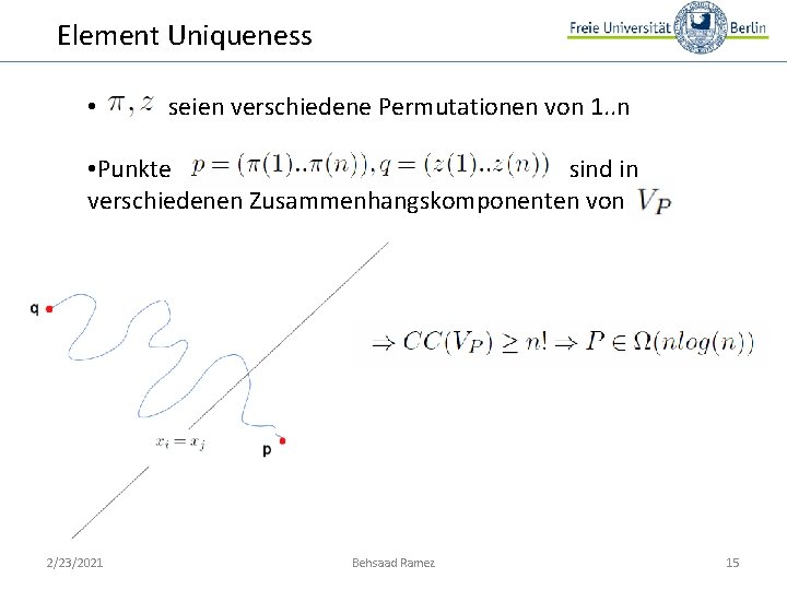 Element Uniqueness • seien verschiedene Permutationen von 1. . n • Punkte sind in