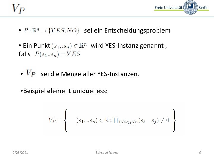 sei ein Entscheidungsproblem • • Ein Punkt falls • wird YES-Instanz genannt , sei