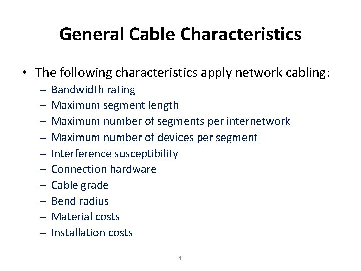 General Cable Characteristics • The following characteristics apply network cabling: – – – –