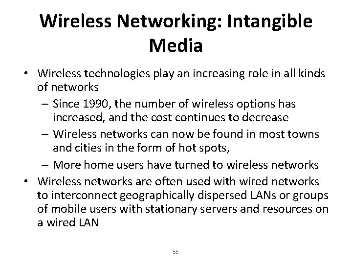Wireless Networking: Intangible Media • Wireless technologies play an increasing role in all kinds