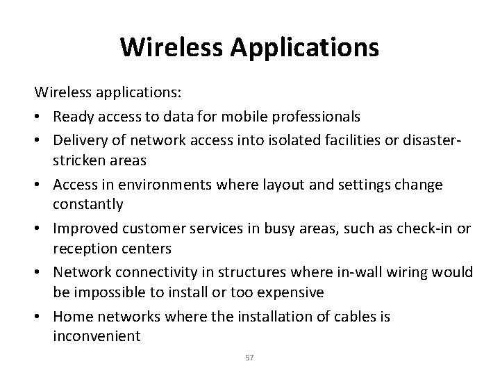 Wireless Applications Wireless applications: • Ready access to data for mobile professionals • Delivery
