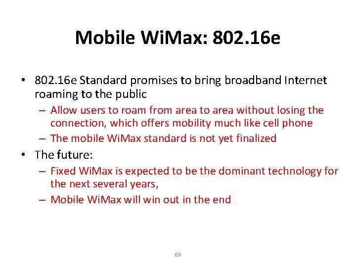 Mobile Wi. Max: 802. 16 e • 802. 16 e Standard promises to bring