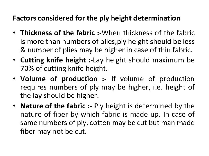 Factors considered for the ply height determination • Thickness of the fabric : -When