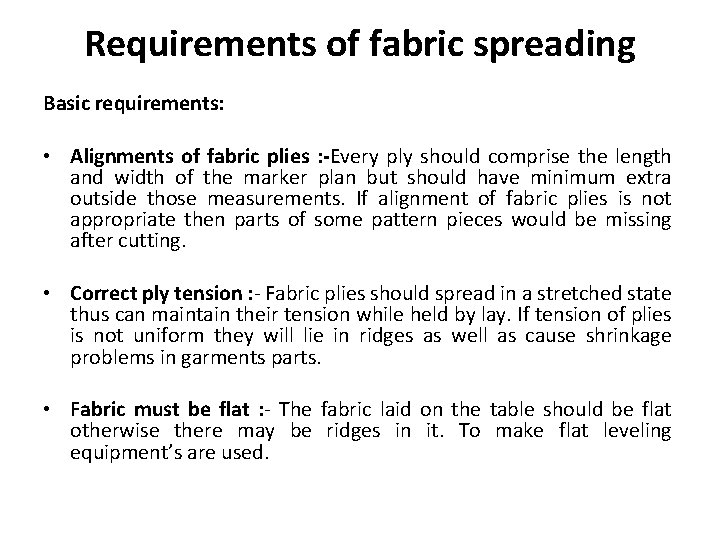 Requirements of fabric spreading Basic requirements: • Alignments of fabric plies : -Every ply