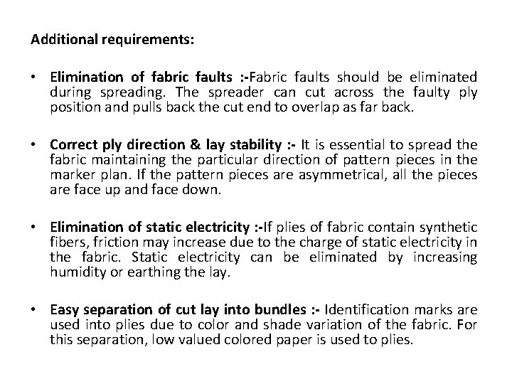 Additional requirements: • Elimination of fabric faults : -Fabric faults should be eliminated during