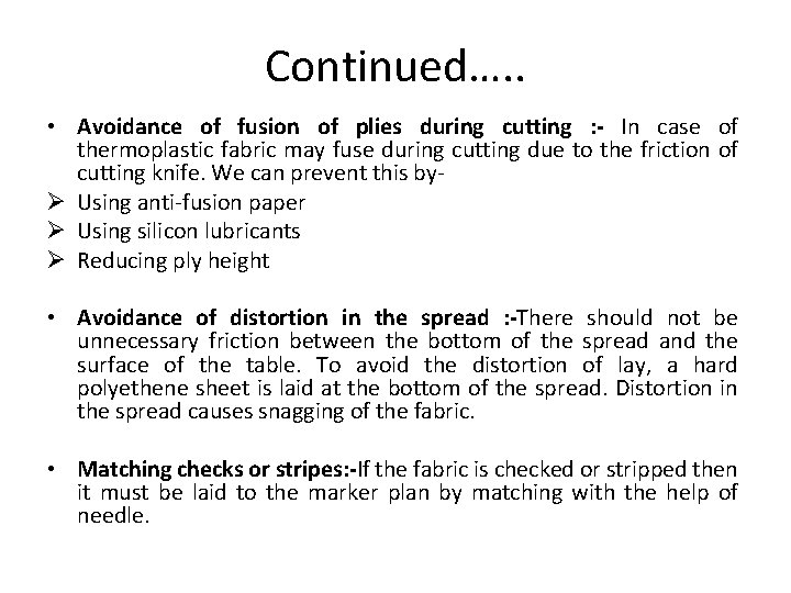 Continued…. . • Avoidance of fusion of plies during cutting : - In case