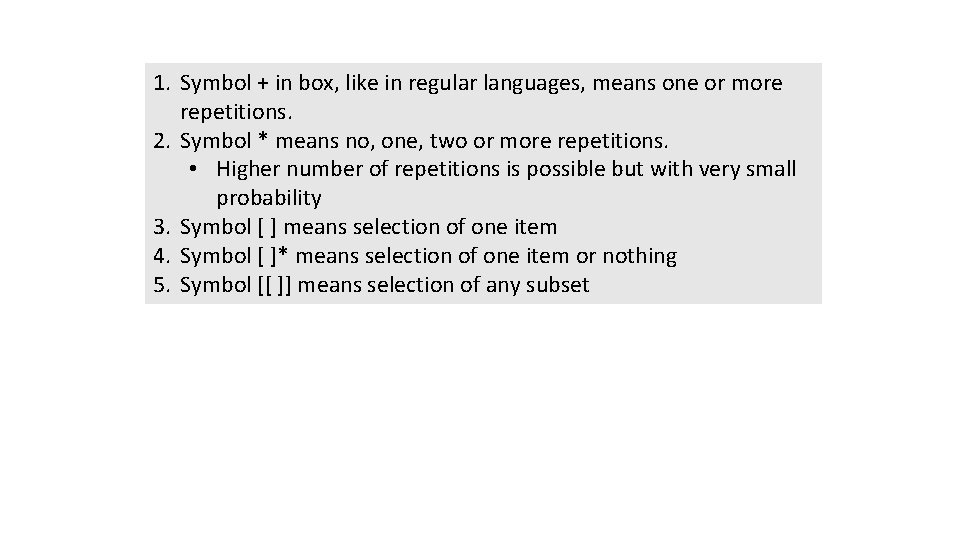 1. Symbol + in box, like in regular languages, means one or more repetitions.