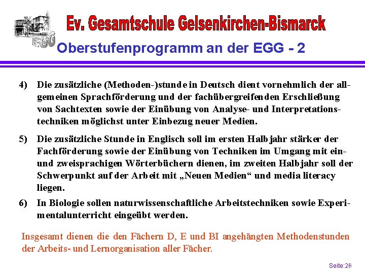 Oberstufenprogramm an der EGG - 2 4) Die zusätzliche (Methoden-)stunde in Deutsch dient vornehmlich