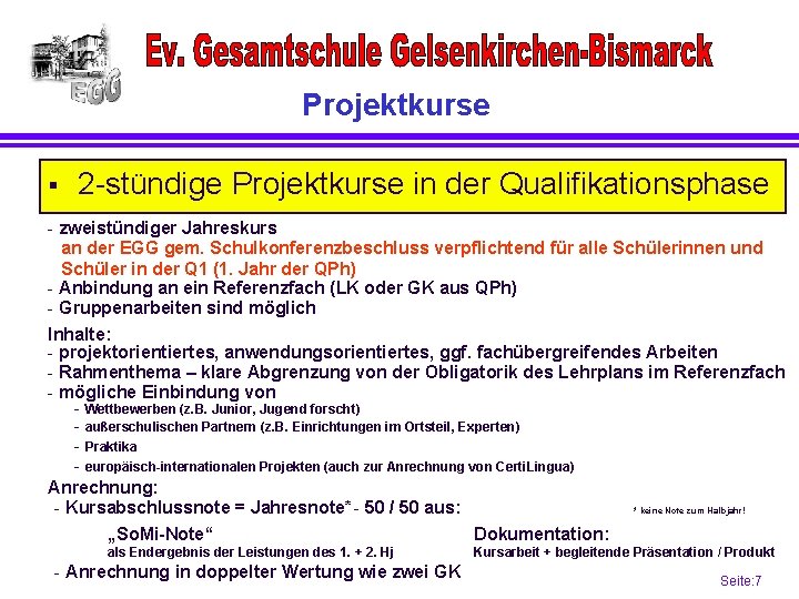 Projektkurse § 2 -stündige Projektkurse in der Qualifikationsphase - zweistündiger Jahreskurs an der EGG