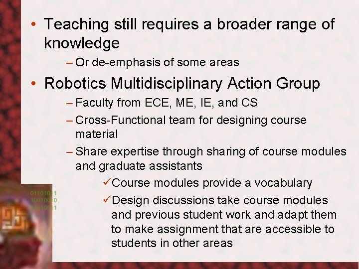  • Teaching still requires a broader range of knowledge – Or de-emphasis of