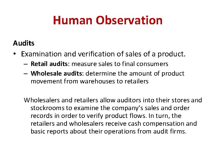 Human Observation Audits • Examination and verification of sales of a product. – Retail Human Observation Audits • Examination and verification of sales of a product. – Retail