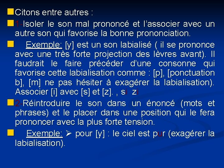 n Citons entre autres : n 1 -Isoler le son mal prononcé et l’associer