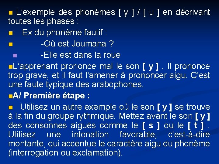 n L’exemple des phonèmes [ y ] / [ u ] en décrivant toutes