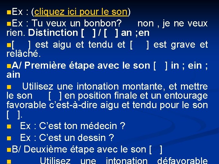 n. Ex : (cliquez ici pour le son) n. Ex : Tu veux un