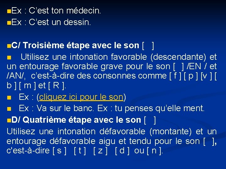 n. Ex : C’est ton médecin. n. Ex : C’est un dessin. n. C/