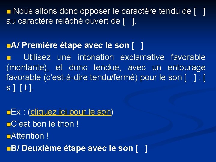 n Nous allons donc opposer le caractère tendu de [ ] au caractère relâché