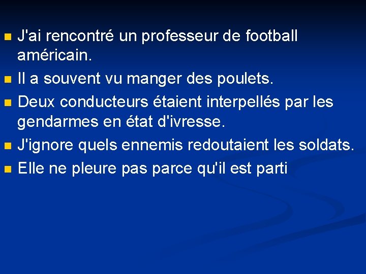 n n n J'ai rencontré un professeur de football américain. Il a souvent vu