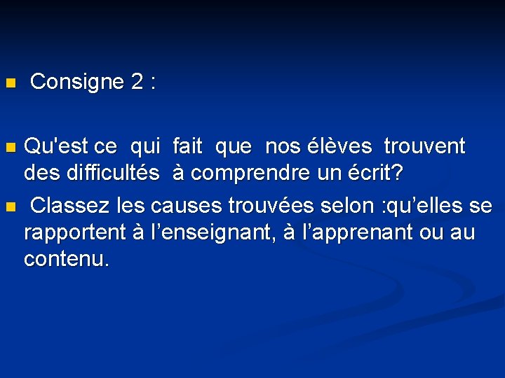 n Consigne 2 : Qu'est ce qui fait que nos élèves trouvent des difficultés