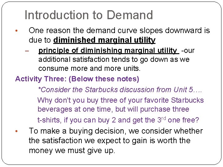 Introduction to Demand One reason the demand curve slopes downward is due to diminished