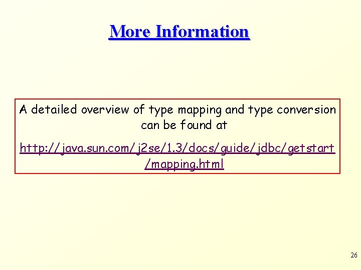 More Information A detailed overview of type mapping and type conversion can be found More Information A detailed overview of type mapping and type conversion can be found