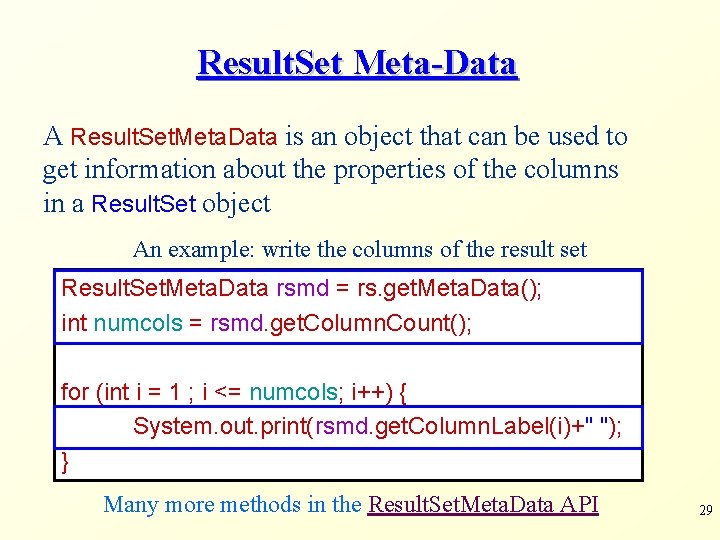 Result. Set Meta-Data A Result. Set. Meta. Data is an object that can be Result. Set Meta-Data A Result. Set. Meta. Data is an object that can be