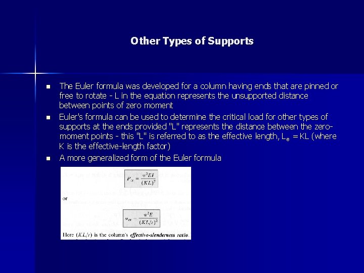 Other Types of Supports n n n The Euler formula was developed for a