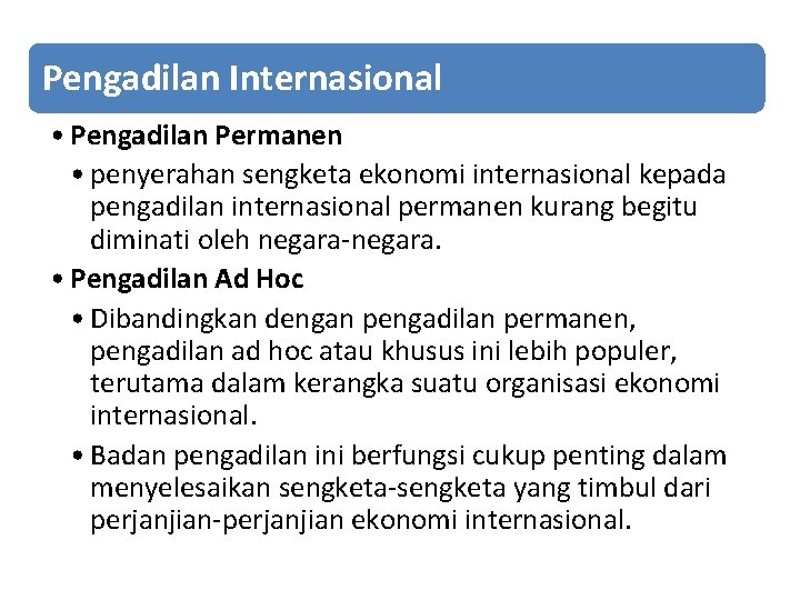 Pengadilan Internasional • Pengadilan Permanen • penyerahan sengketa ekonomi internasional kepada pengadilan internasional permanen