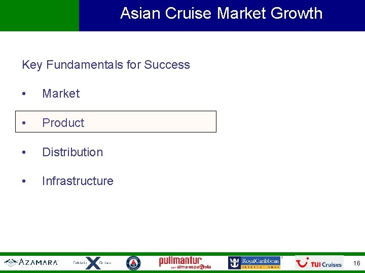 Asian Cruise Market Growth Key Fundamentals for Success • Market • Product • Distribution