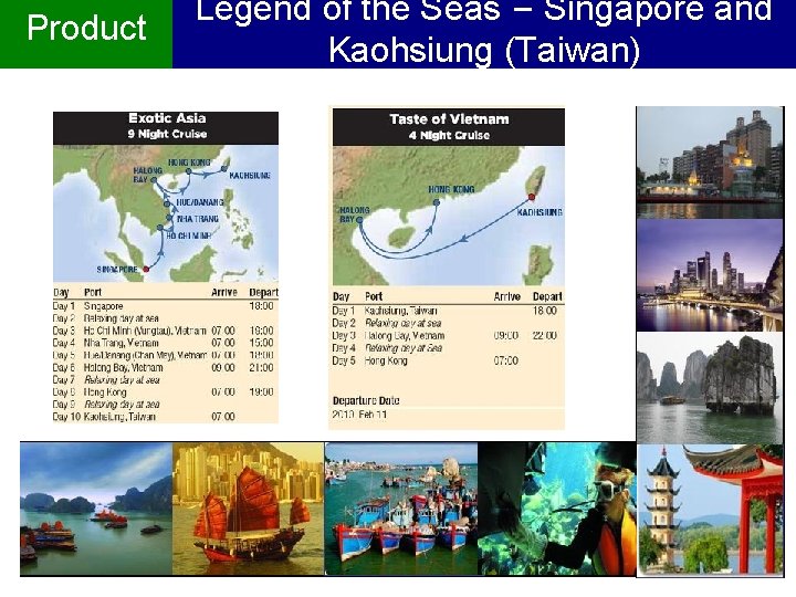 Product Legend of the Seas – Singapore and Kaohsiung (Taiwan) 18 