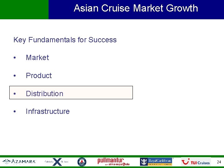 Asian Cruise Market Growth Key Fundamentals for Success • Market • Product • Distribution