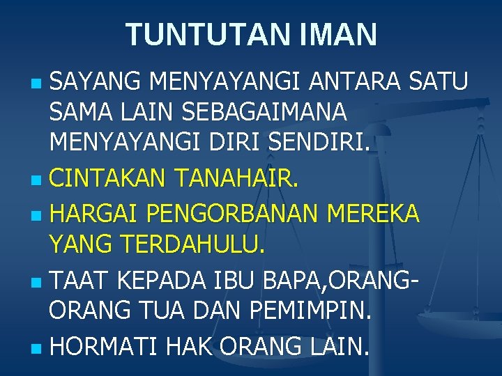 TUNTUTAN IMAN SAYANG MENYAYANGI ANTARA SATU SAMA LAIN SEBAGAIMANA MENYAYANGI DIRI SENDIRI. n CINTAKAN TUNTUTAN IMAN SAYANG MENYAYANGI ANTARA SATU SAMA LAIN SEBAGAIMANA MENYAYANGI DIRI SENDIRI. n CINTAKAN