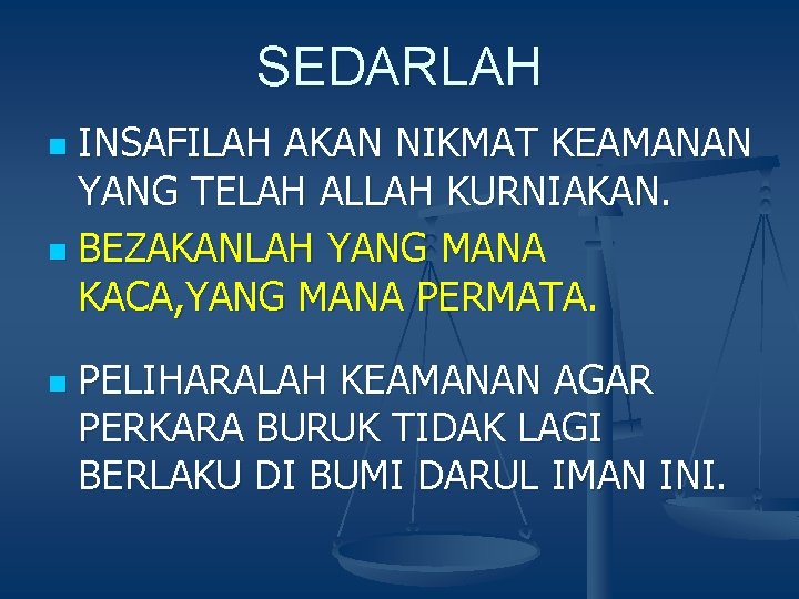 SEDARLAH INSAFILAH AKAN NIKMAT KEAMANAN YANG TELAH ALLAH KURNIAKAN. n BEZAKANLAH YANG MANA KACA,