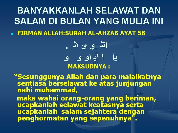 BANYAKKANLAH SELAWAT DAN SALAM DI BULAN YANG MULIA INI n FIRMAN ALLAH: SURAH AL-AHZAB BANYAKKANLAH SELAWAT DAN SALAM DI BULAN YANG MULIA INI n FIRMAN ALLAH: SURAH AL-AHZAB
