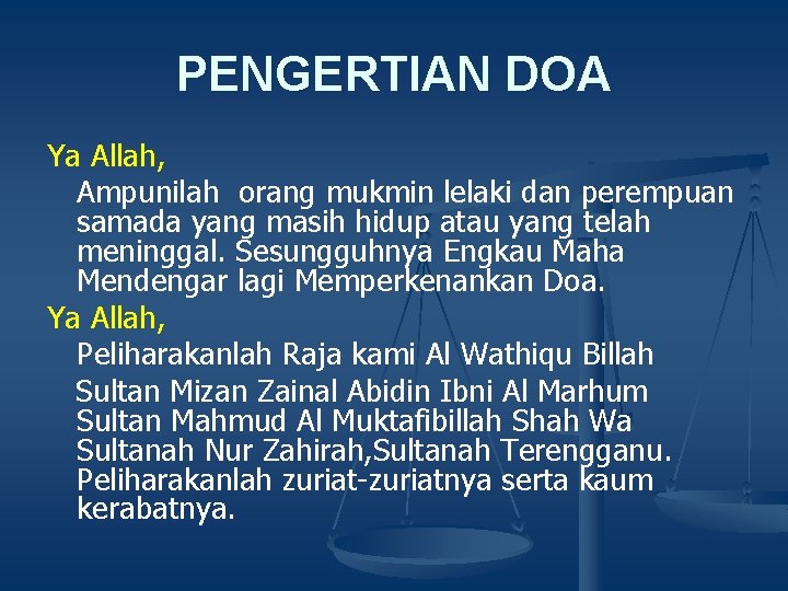 PENGERTIAN DOA Ya Allah, Ampunilah orang mukmin lelaki dan perempuan samada yang masih hidup