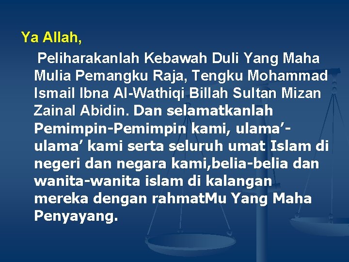 Ya Allah, Peliharakanlah Kebawah Duli Yang Maha Mulia Pemangku Raja, Tengku Mohammad Ismail Ibna