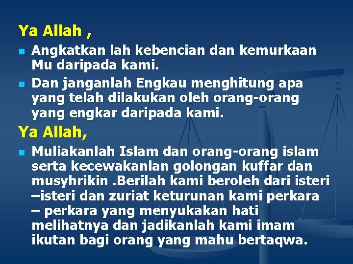 Ya Allah , n n Angkatkan lah kebencian dan kemurkaan Mu daripada kami. Dan