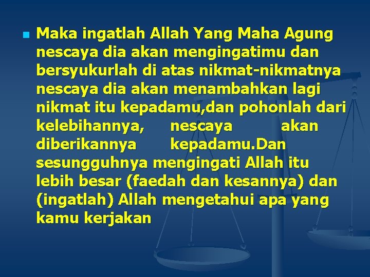 n Maka ingatlah Allah Yang Maha Agung nescaya dia akan mengingatimu dan bersyukurlah di n Maka ingatlah Allah Yang Maha Agung nescaya dia akan mengingatimu dan bersyukurlah di