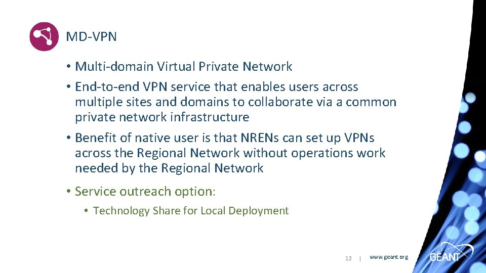 MD-VPN • Multi-domain Virtual Private Network • End-to-end VPN service that enables users across