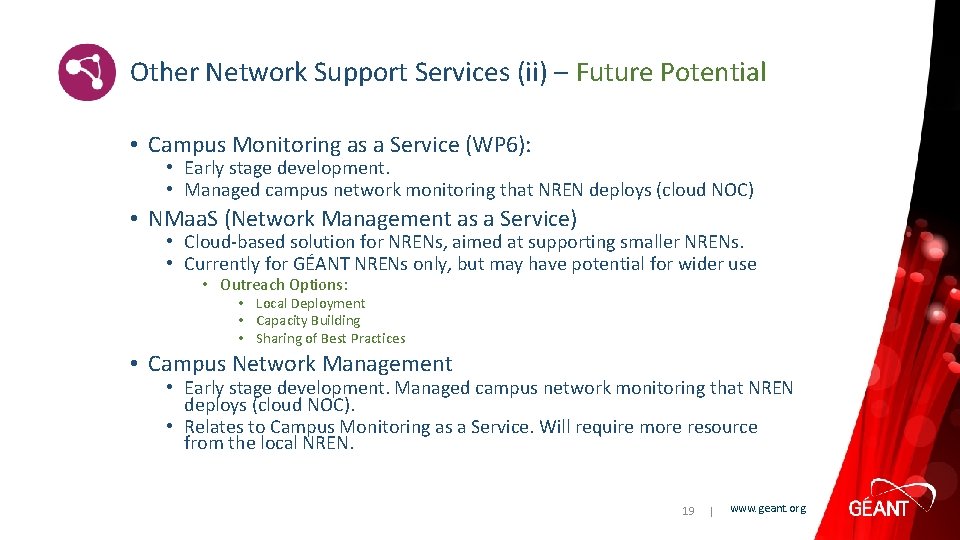 Other Network Support Services (ii) – Future Potential • Campus Monitoring as a Service