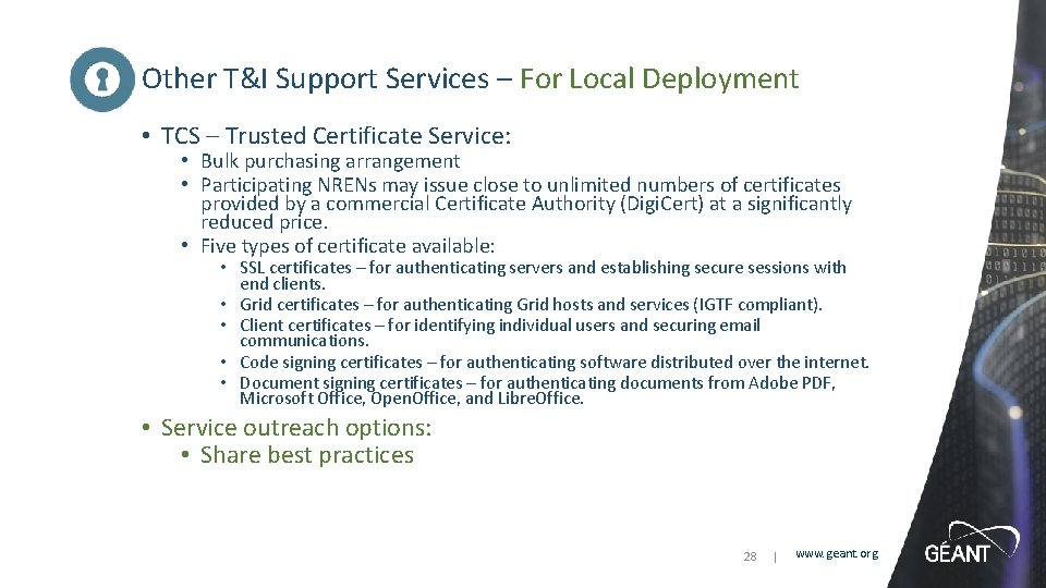 Other T&I Support Services – For Local Deployment • TCS – Trusted Certificate Service: