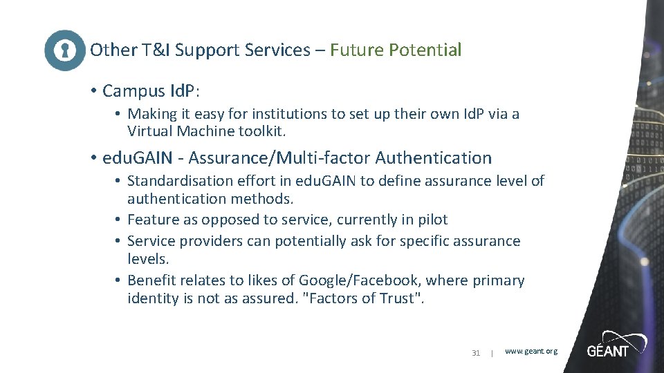 Other T&I Support Services – Future Potential • Campus Id. P: • Making it